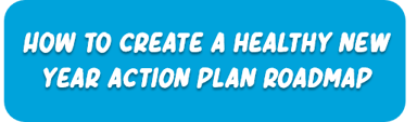 HOW TO create a healthy new year action plan roadmap