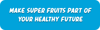 Make super fruits part of your healthy future