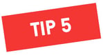 Tip 5